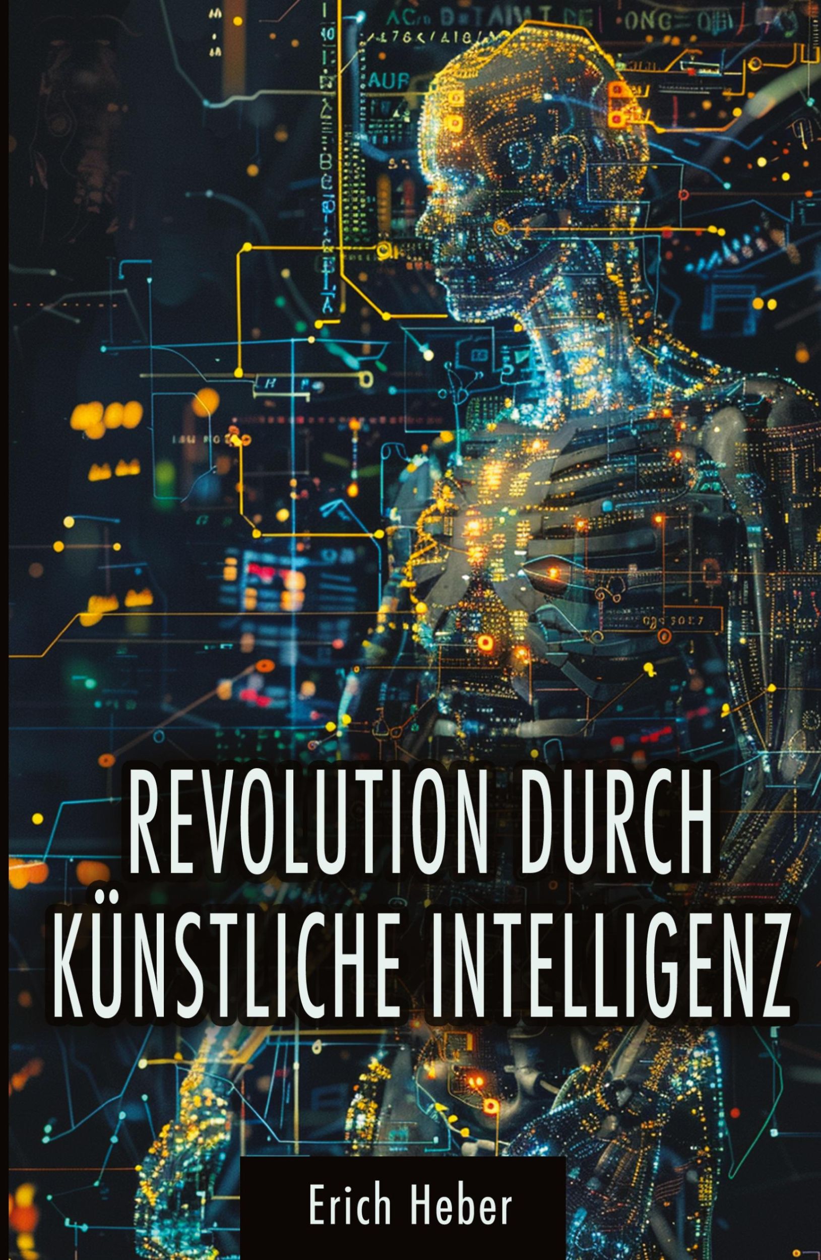 Cover: 9783384357526 | Revolution durch Künstliche Intelligenz | Erich Heber | Taschenbuch