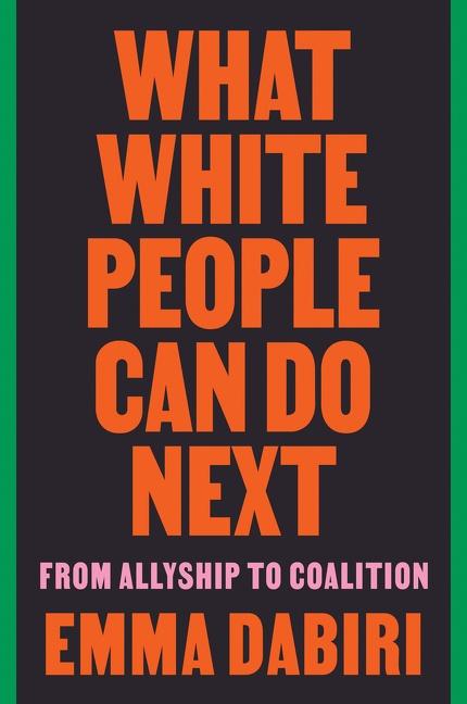 Cover: 9780063112711 | What White People Can Do Next | From Allyship to Coalition | Dabiri