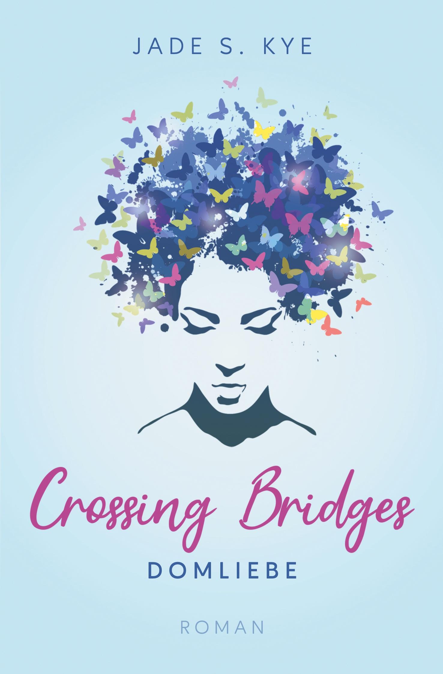 Cover: 9783757944049 | Crossing Bridges | Domliebe | Jade S. Kye | Taschenbuch | Paperback