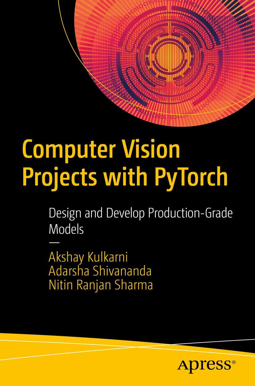 Cover: 9781484282724 | Computer Vision Projects with PyTorch | Akshay Kulkarni (u. a.) | Buch