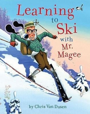 Cover: 9780811874953 | Learning to Ski with Mr. Magee | Chris Van Dusen | Buch | Gebunden