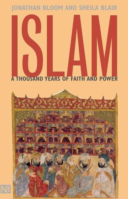 Cover: 9780300094220 | Islam | A Thousand Years of Faith and Power | Bloom (u. a.) | Buch