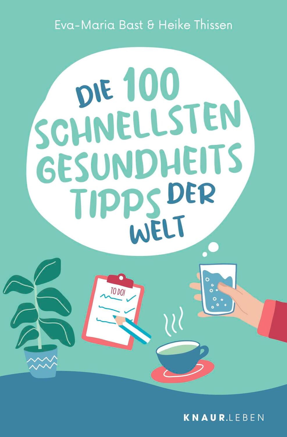 Cover: 9783426879405 | Die 100 schnellsten Gesundheitstipps der Welt | Eva-Maria Bast (u. a.)