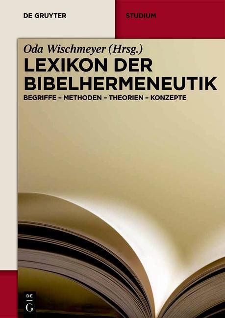 Cover: 9783110292749 | Lexikon der Bibelhermeneutik | Oda Wischmeyer (u. a.) | Taschenbuch