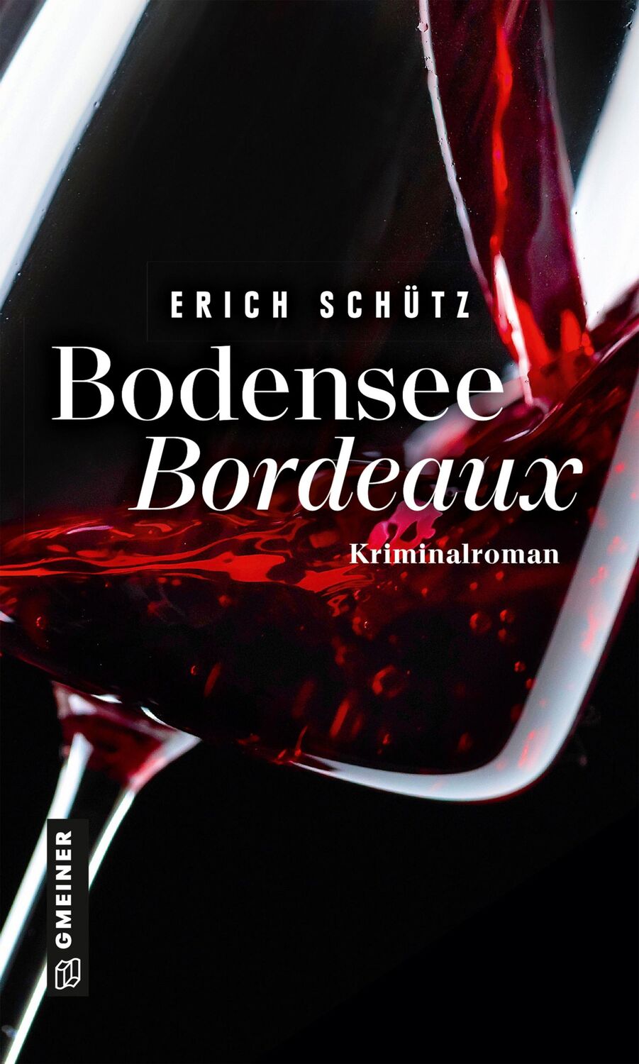 Cover: 9783839201091 | Bodensee-Bordeaux | Weinkrimi | Erich Schütz | Buch | 315 S. | Deutsch