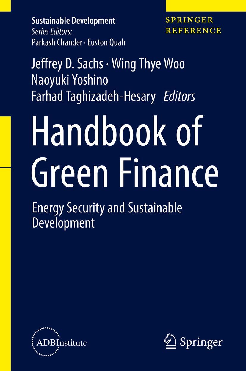 Cover: 9789811302268 | Handbook of Green Finance | Jeffrey D. Sachs (u. a.) | Buch | xxxiv