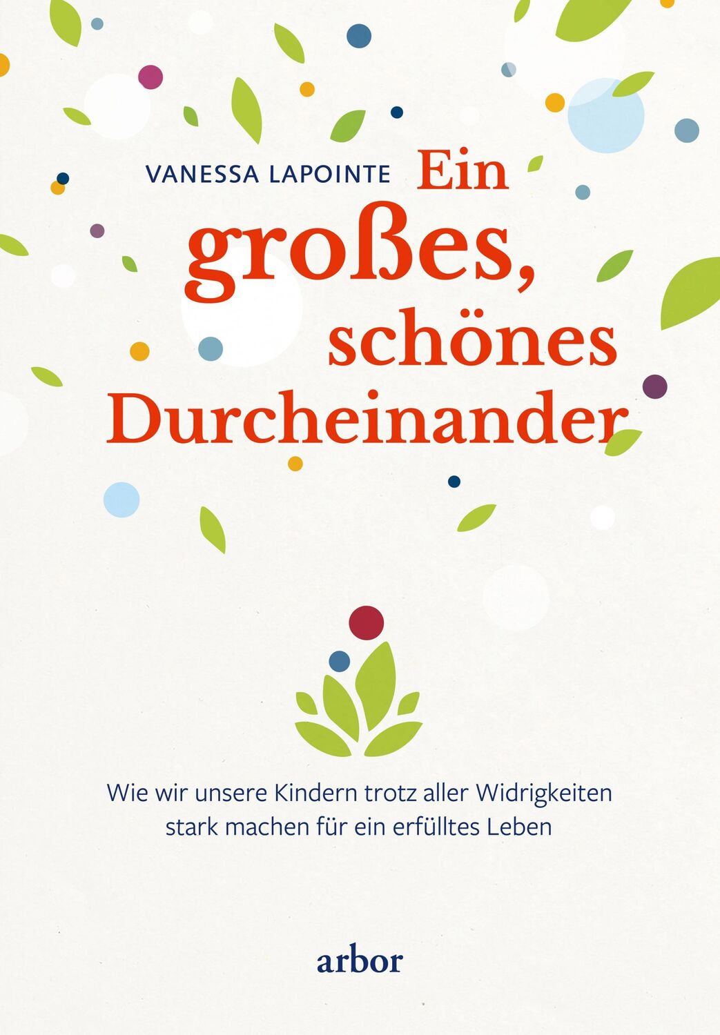 Cover: 9783867812900 | Ein großes, schönes Durcheinander | Vanessa Lapointe | Taschenbuch