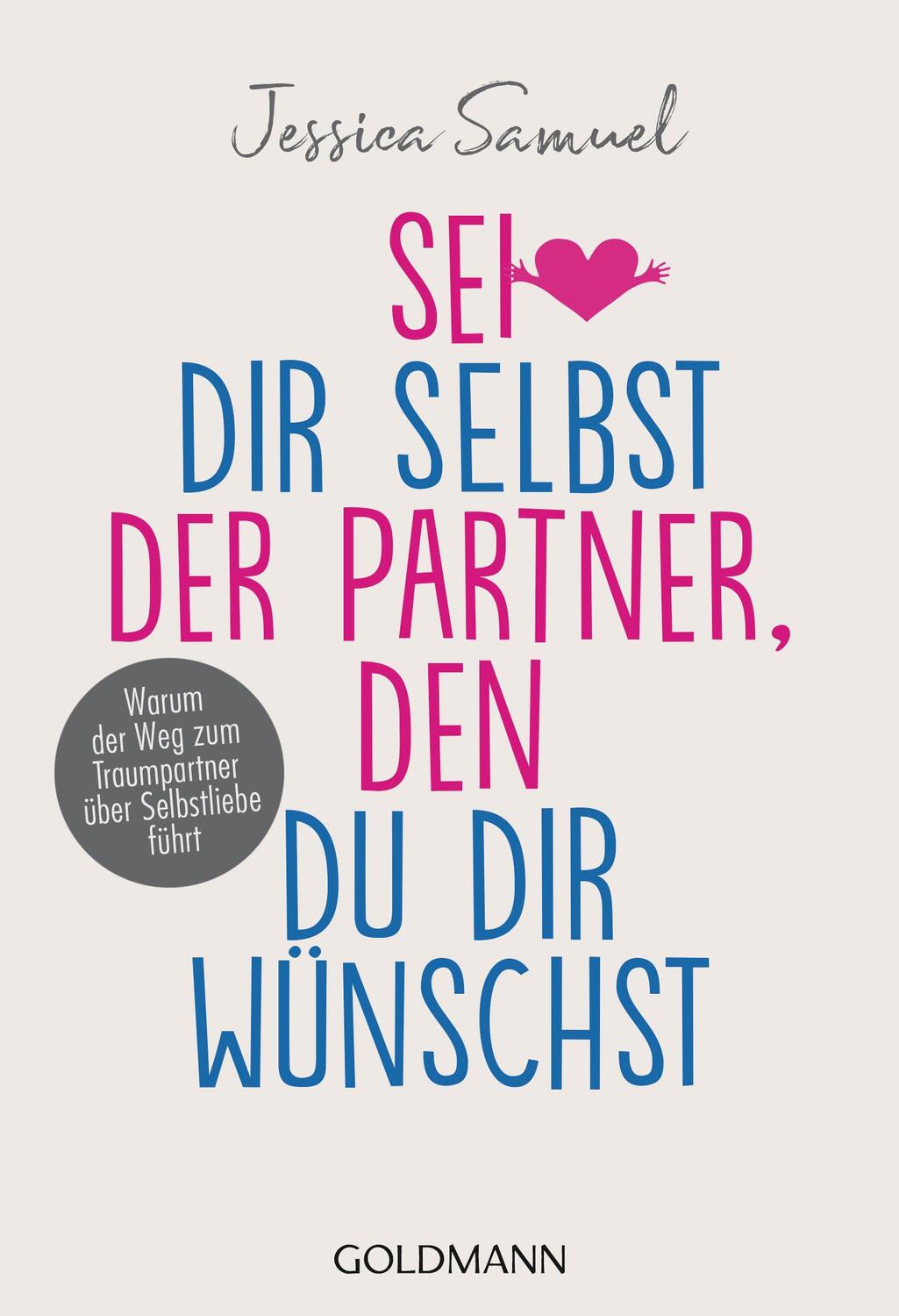 Cover: 9783442222568 | Sei dir selbst der Partner, den du dir wünschst | Jessica Samuel