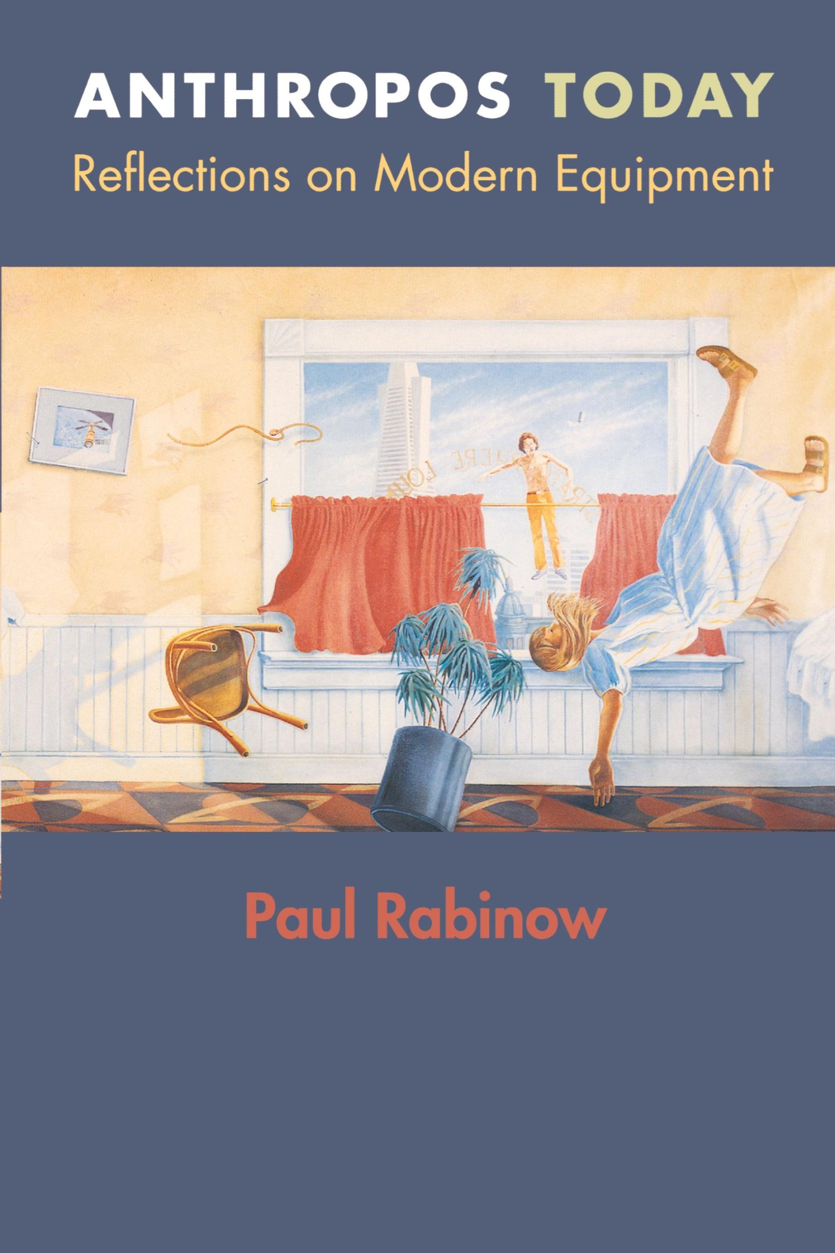 Cover: 9780691115665 | Anthropos Today | Reflections on Modern Equipment | Paul Rabinow