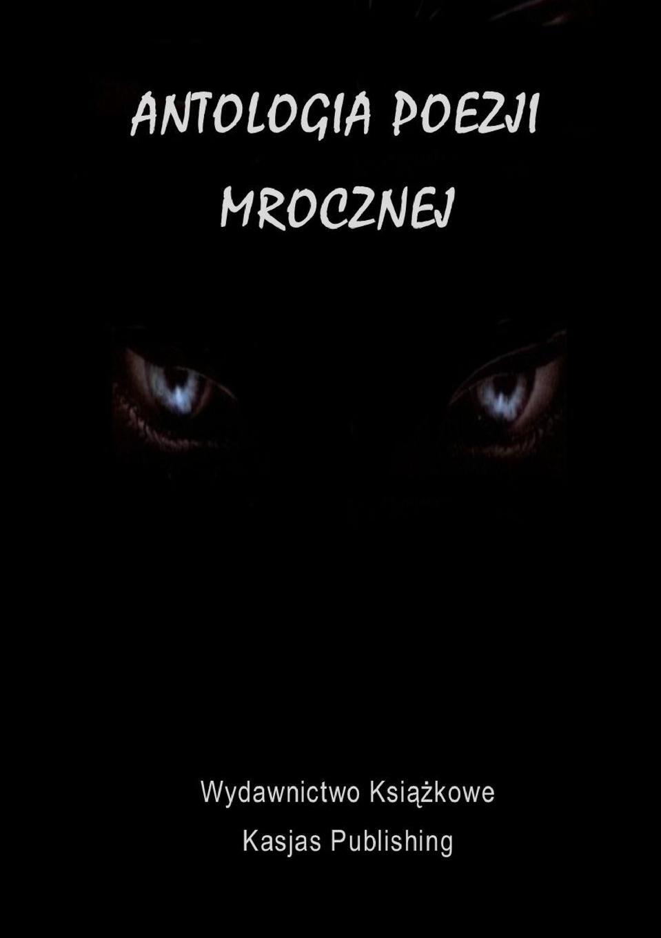 Cover: 9780244613693 | Antologia Poezji Mrocznej | Instytut Promocji Kultury (u. a.) | Buch