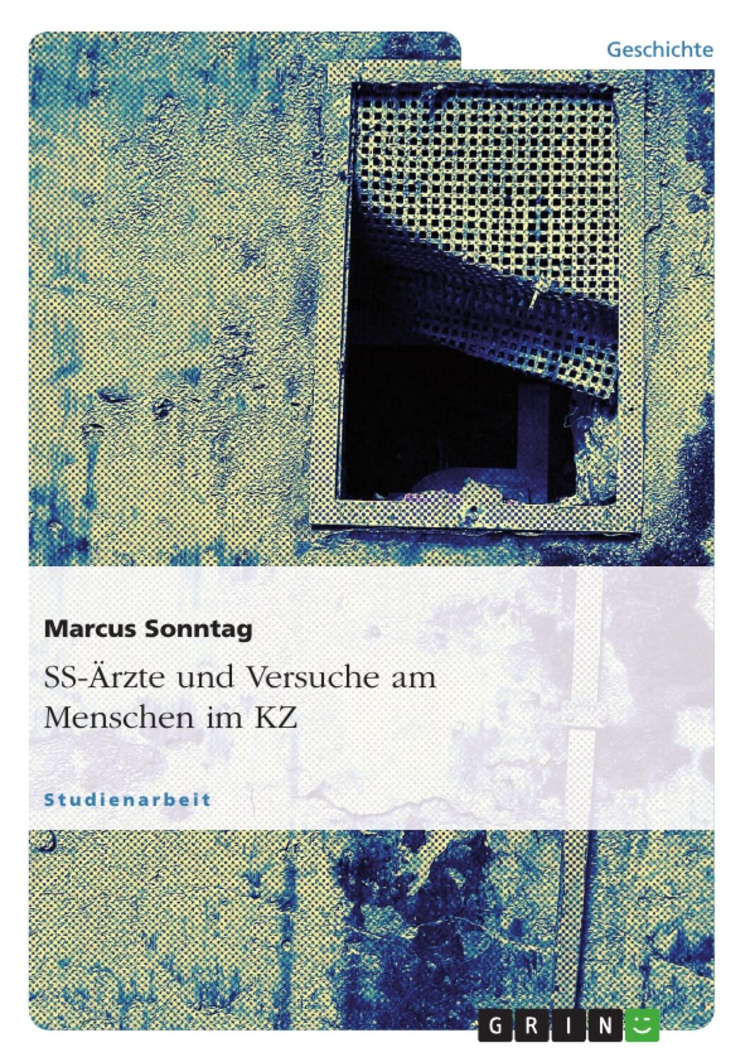 Cover: 9783638843836 | SS-Ärzte und Versuche am Menschen im KZ | Marcus Sonntag | Taschenbuch