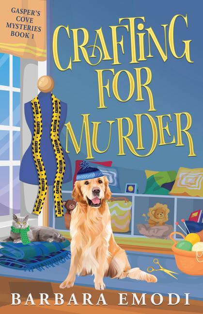 Cover: 9781644034408 | Crafting for Murder | A Gasper's Cove Cozy Mystery | Barbara Emodi