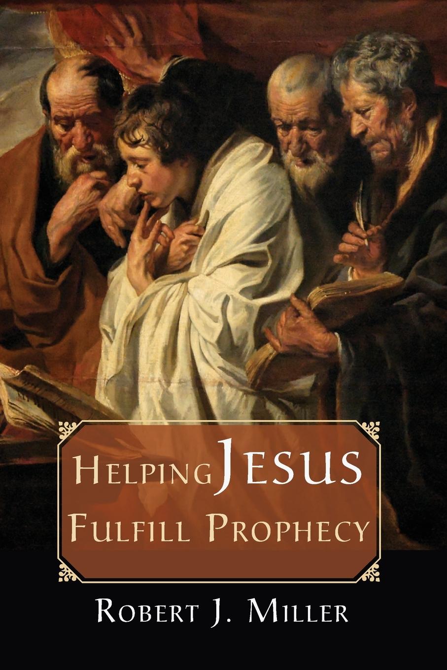 Cover: 9781498228961 | Helping Jesus Fulfill Prophecy | Robert J. Miller | Taschenbuch | 2015