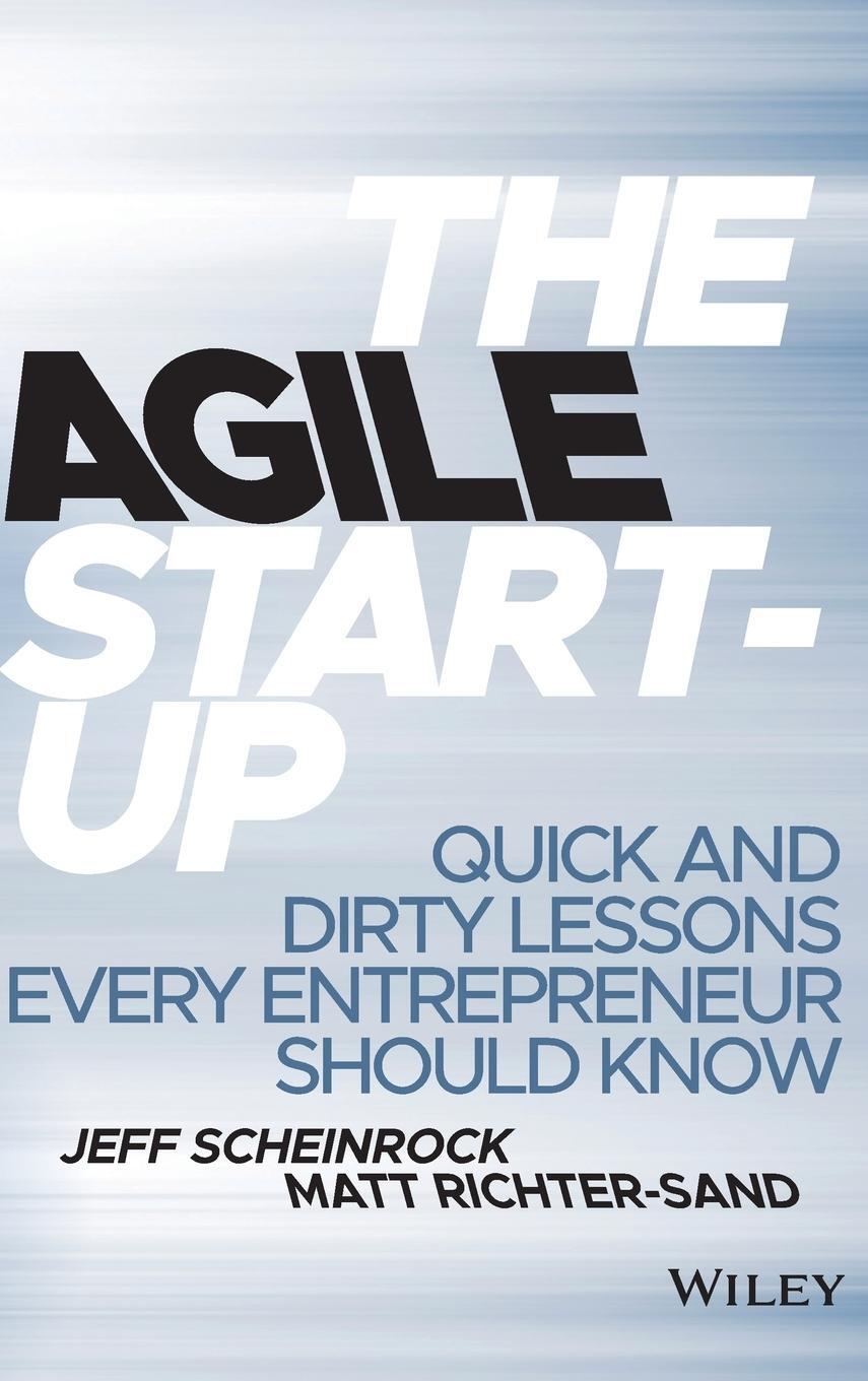 Cover: 9781118548264 | The Agile Start-Up | Jeff Scheinrock (u. a.) | Buch | 368 S. | 2013