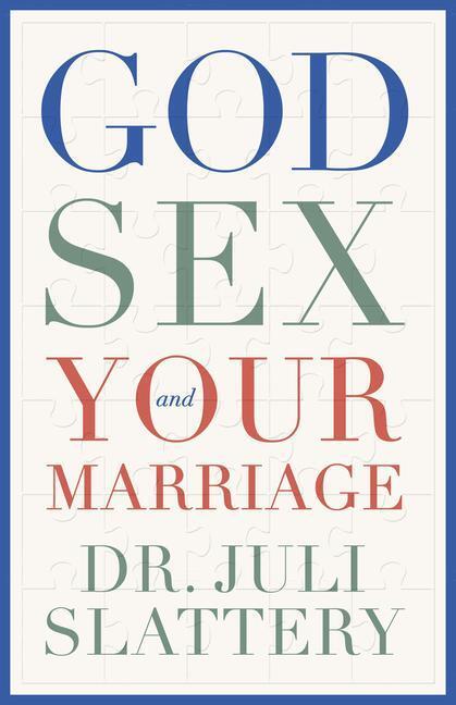 Cover: 9780802429018 | God, Sex, and Your Marriage | Juli Slattery | Taschenbuch | Englisch