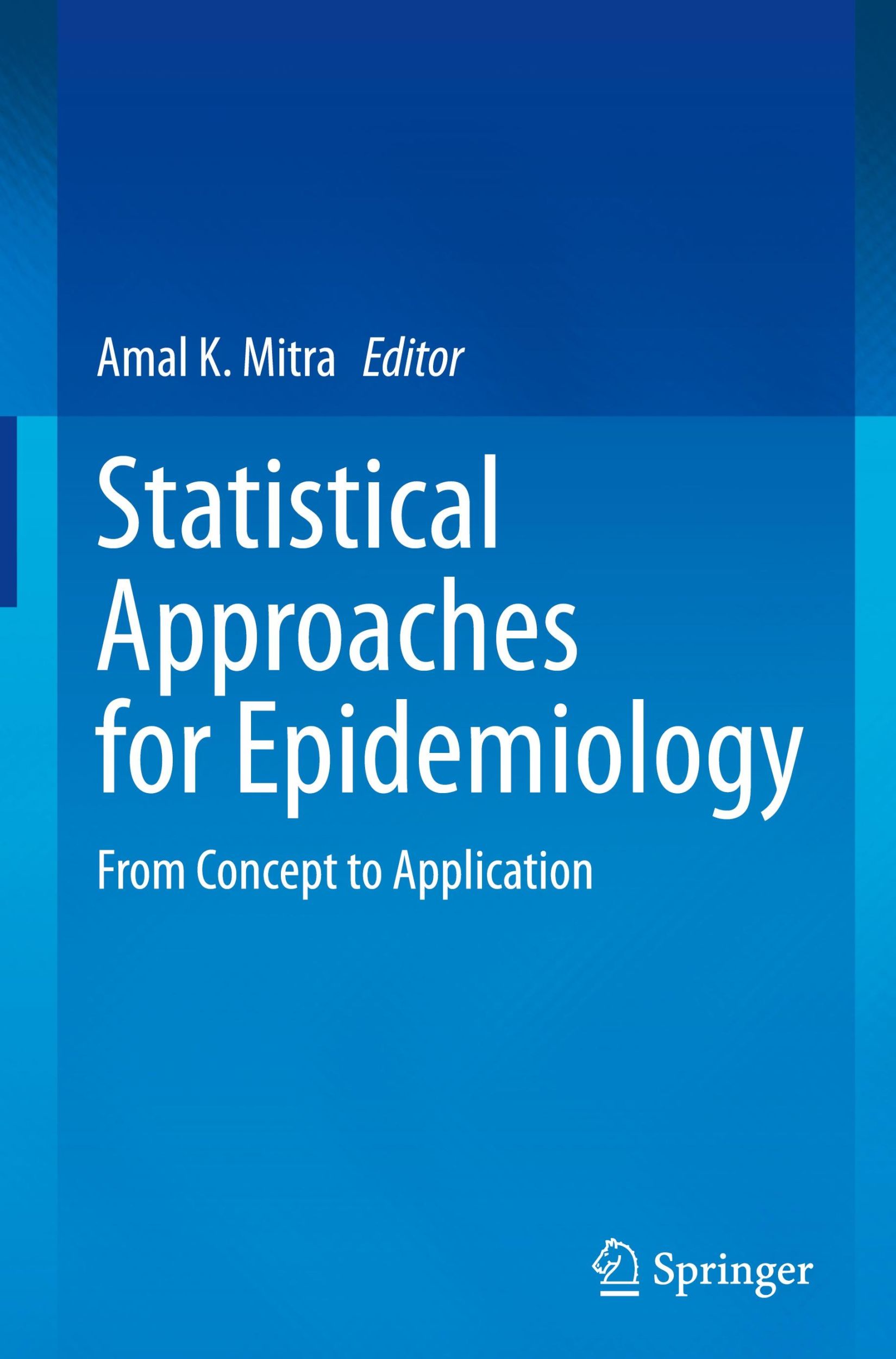 Cover: 9783031417832 | Statistical Approaches for Epidemiology | From Concept to Application