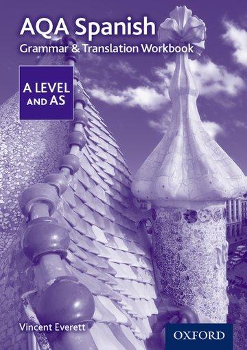 Cover: 9780198415558 | AQA Spanish A Level and AS Grammar &amp; Translation Workbook | Everett