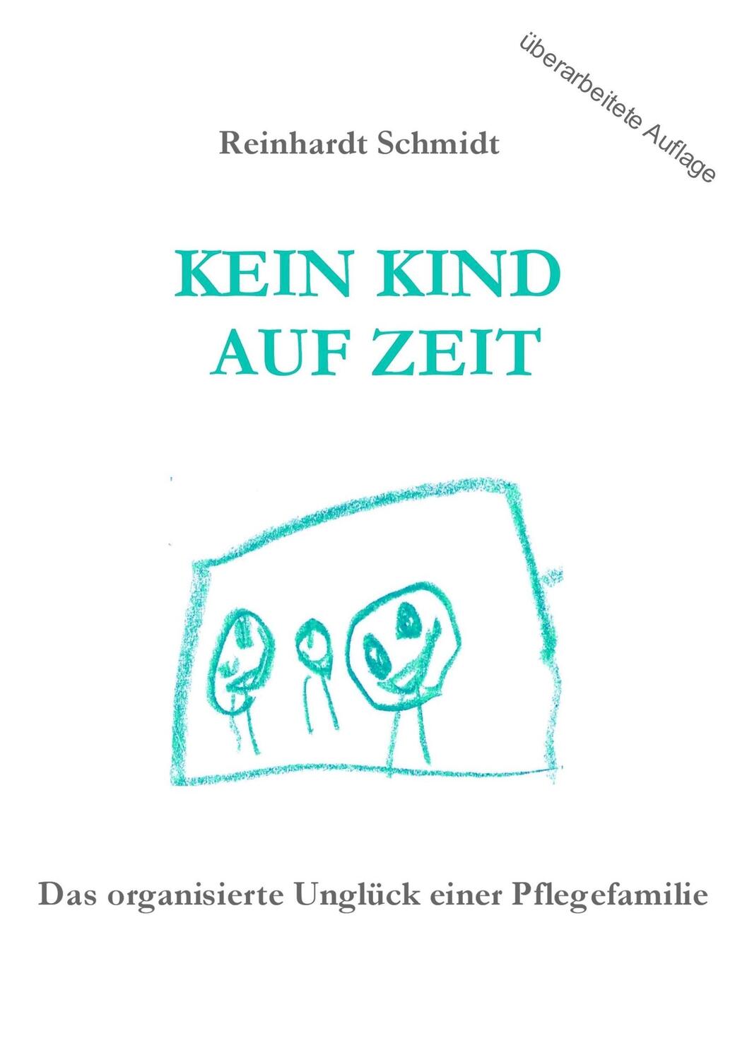 Cover: 9783734765599 | Kein Kind auf Zeit | Das organisierte Unglück einer Pflegefamilie