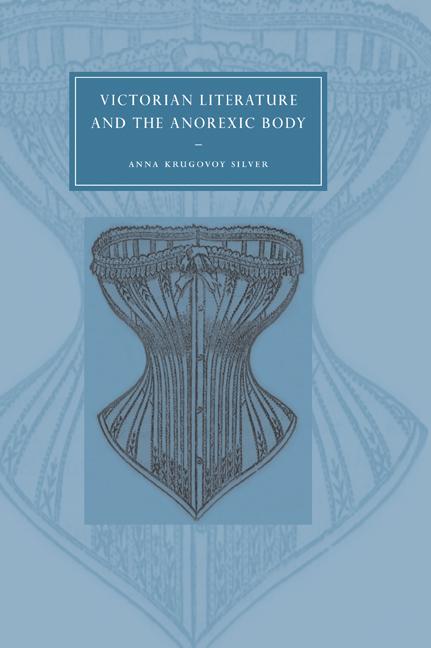 Cover: 9780521025515 | Victorian Literature and the Anorexic Body | Anna Krugovoy Silver