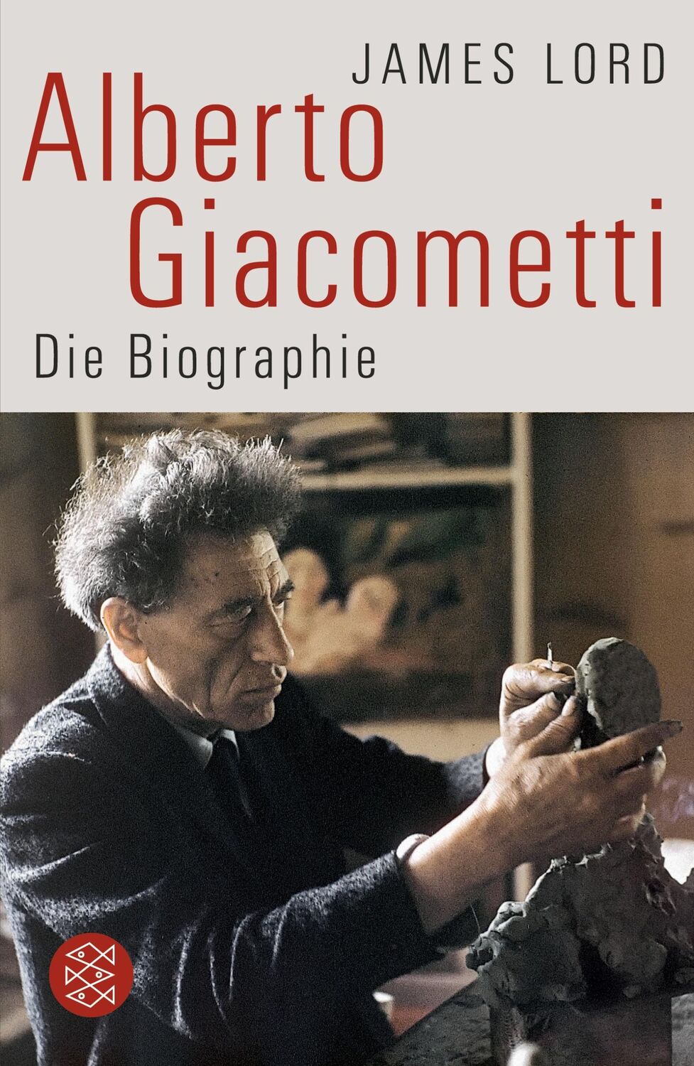 Cover: 9783596183685 | Alberto Giacometti | Die Biographie | James Lord | Taschenbuch | 2009