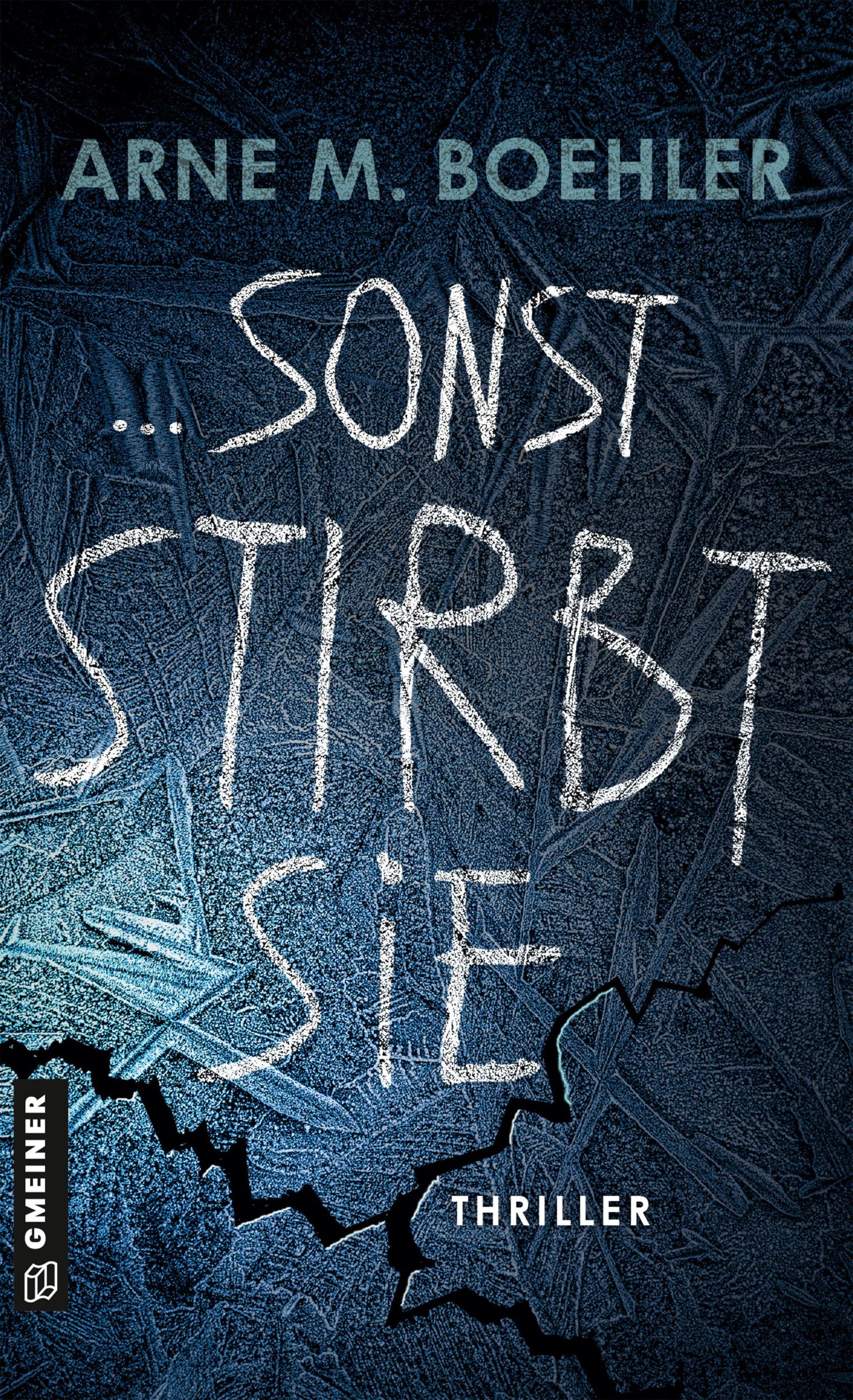 Cover: 9783839207451 | Sonst stirbt sie! | Thriller | Arne M. Boehler | Taschenbuch | 320 S.