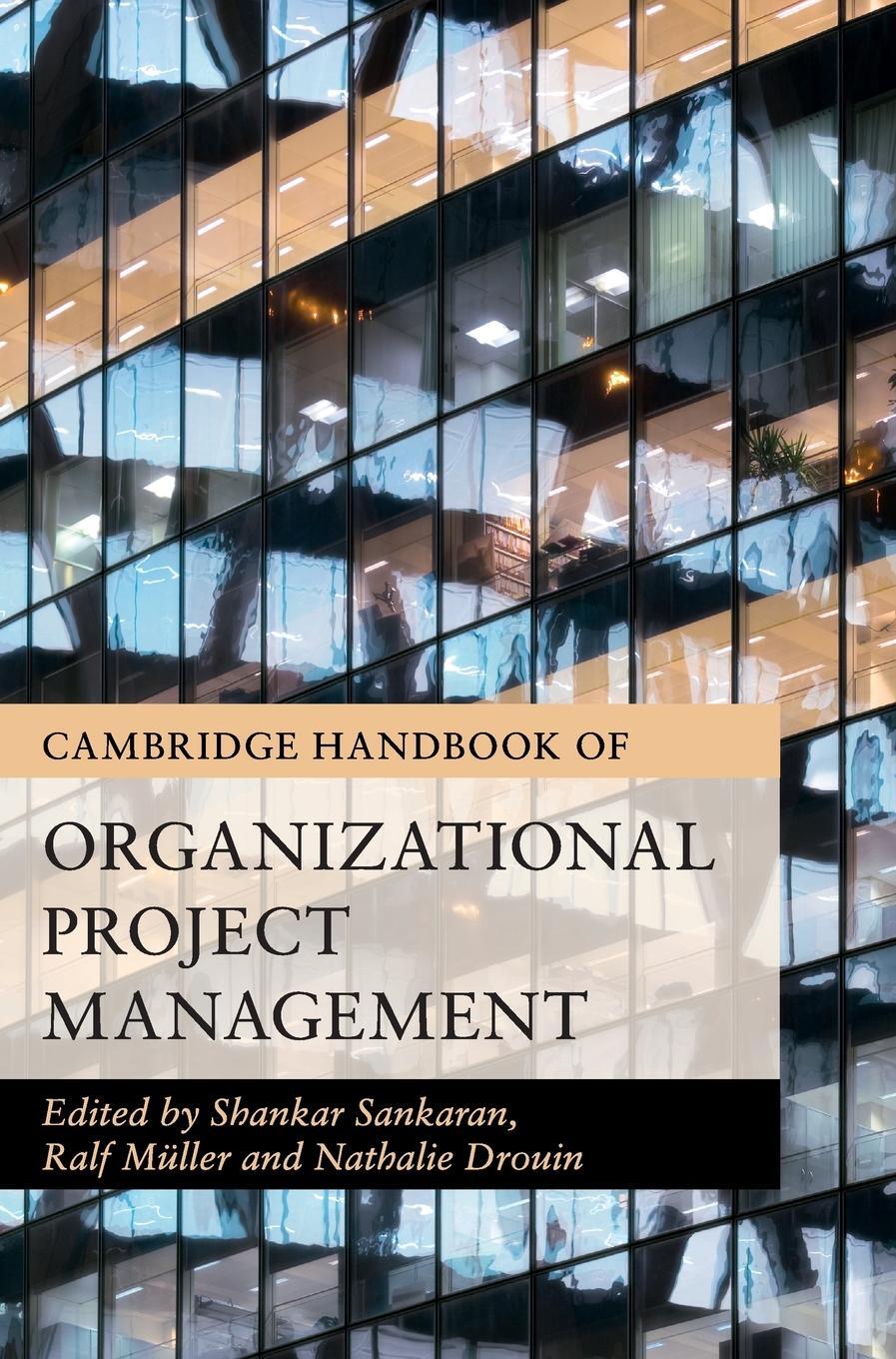 Cover: 9781107157729 | Cambridge Handbook of Organizational Project Management | Sankaran