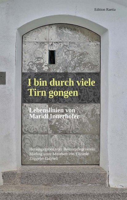 Cover: 9788872836538 | I bin durch viele Tirn gongen | Lebenslinien von Maridl Innerhofer