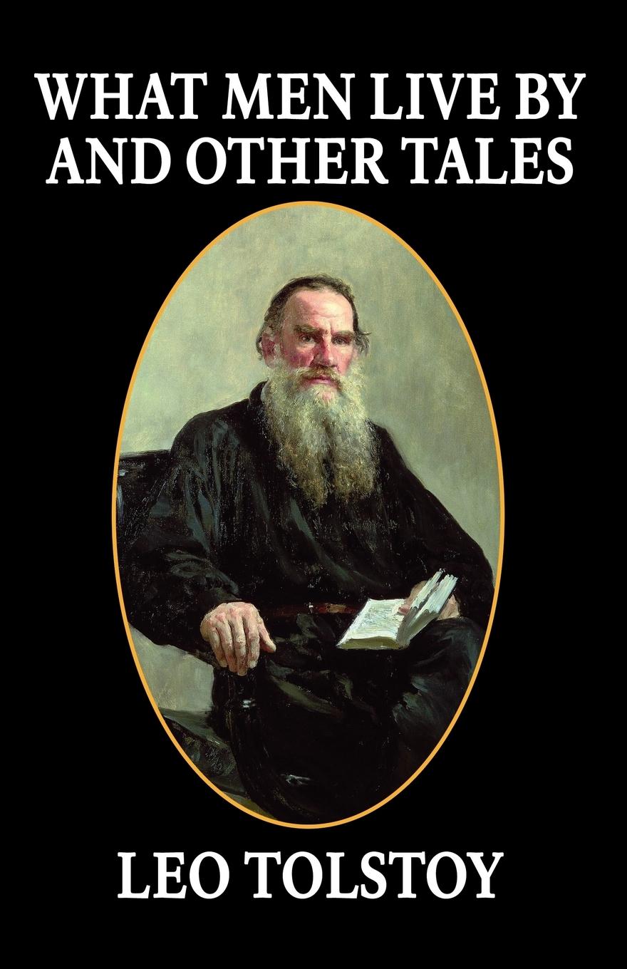 Cover: 9781434450289 | What Men Live By and Other Tales | Leo Tolstoy | Taschenbuch | 2025