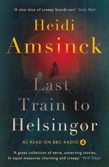 Cover: 9781999811761 | Last Train to Helsingør | Heidi Amsinck | Taschenbuch | Englisch