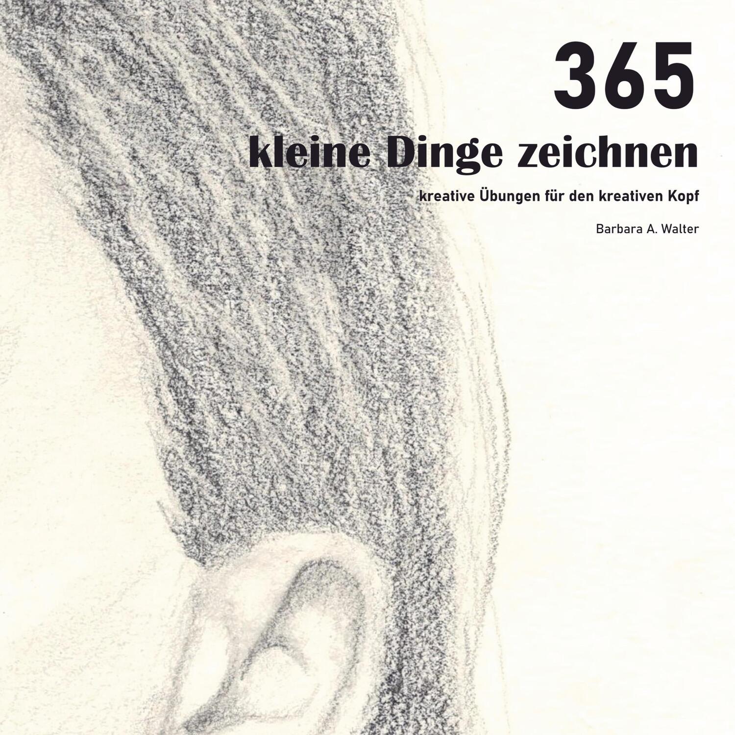 Cover: 9789403660929 | 365 kleine Dinge zeichnen | kreative Übungen für den kreativen Kopf