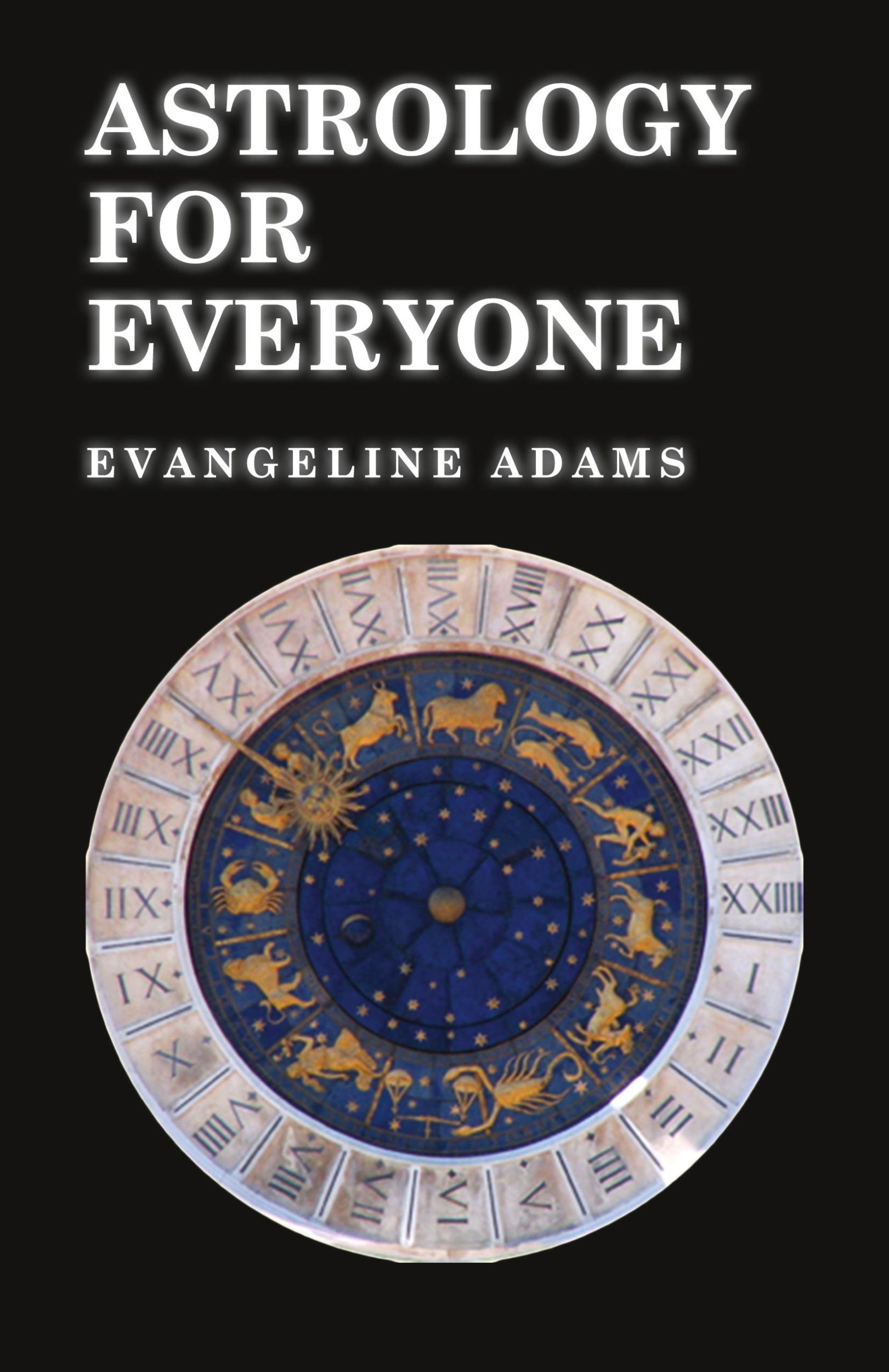 Cover: 9781446528242 | Astrology for Everyone - What it is and How it Works | Adams | Buch