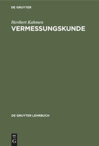 Cover: 9783110137330 | Vermessungskunde | Heribert Kahmen | Buch | De Gruyter Lehrbuch | 1993