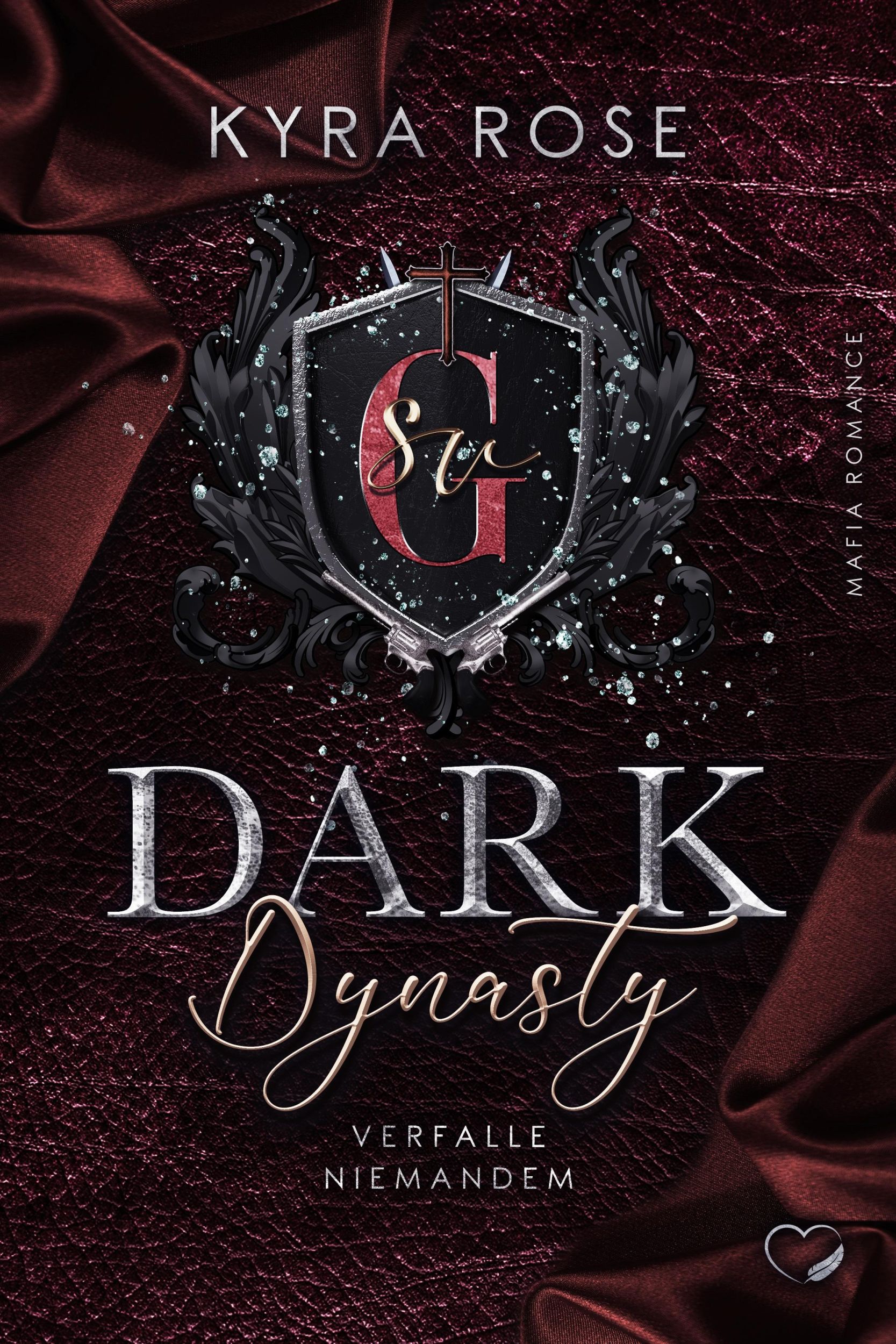 Cover: 9783989420083 | Dark Dynasty | Verfalle niemandem (Mafia Romance) | Kyra Rose | Buch