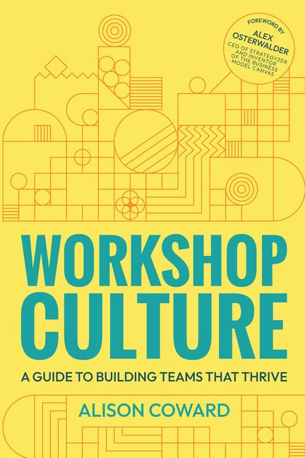 Cover: 9781788604710 | Workshop Culture | A guide to building teams that thrive | Coward