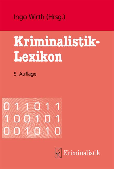 Cover: 9783783200621 | Kriminalistik-Lexikon | Ingo Wirth | Taschenbuch | XXI | Deutsch