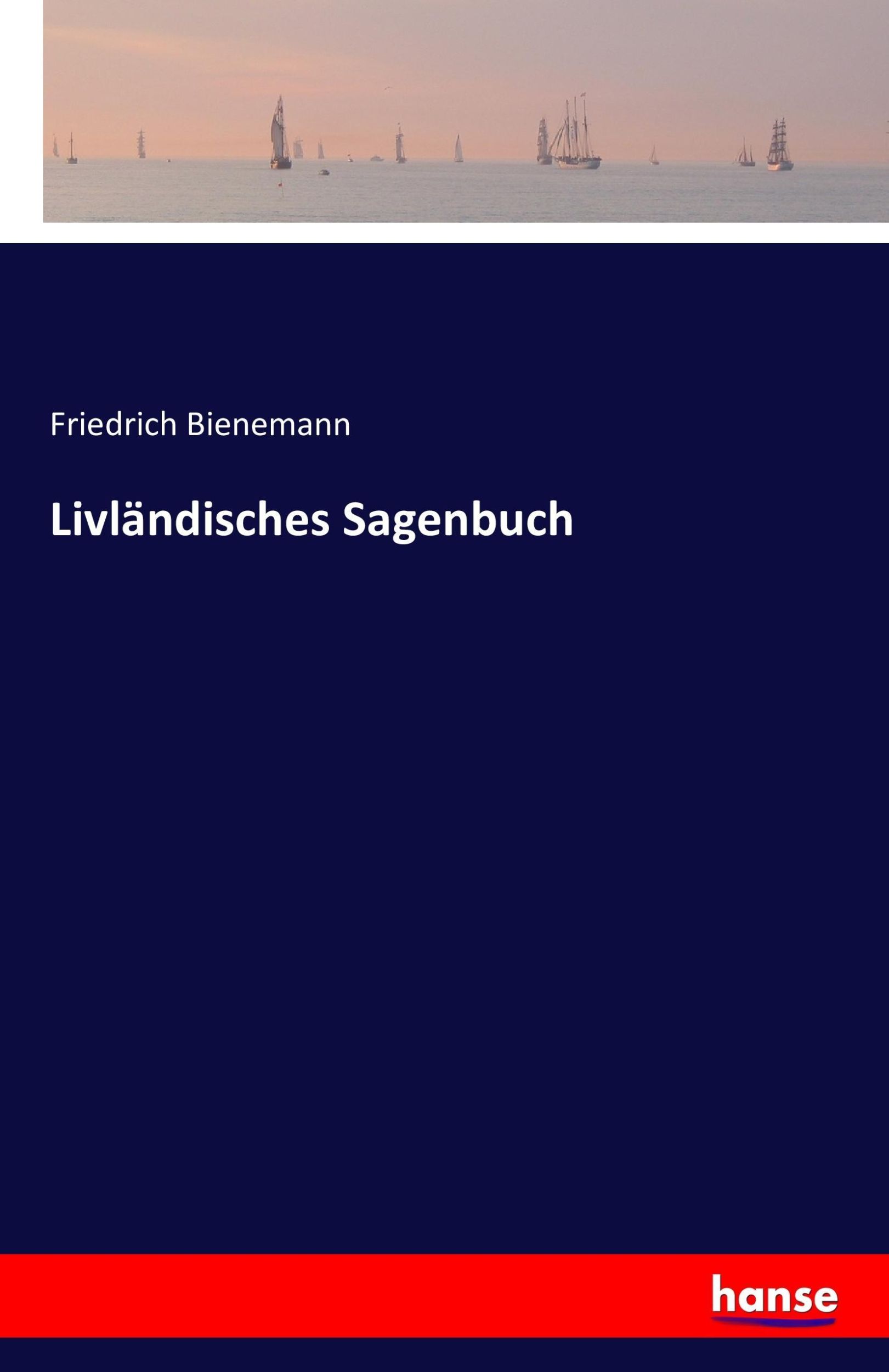 Cover: 9783741125713 | Livländisches Sagenbuch | Friedrich Bienemann | Taschenbuch | 304 S.