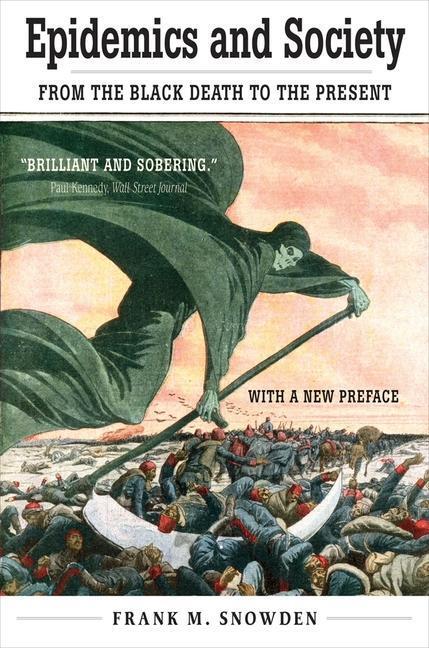 Cover: 9780300256390 | Epidemics and Society | From the Black Death to the Present | Snowden