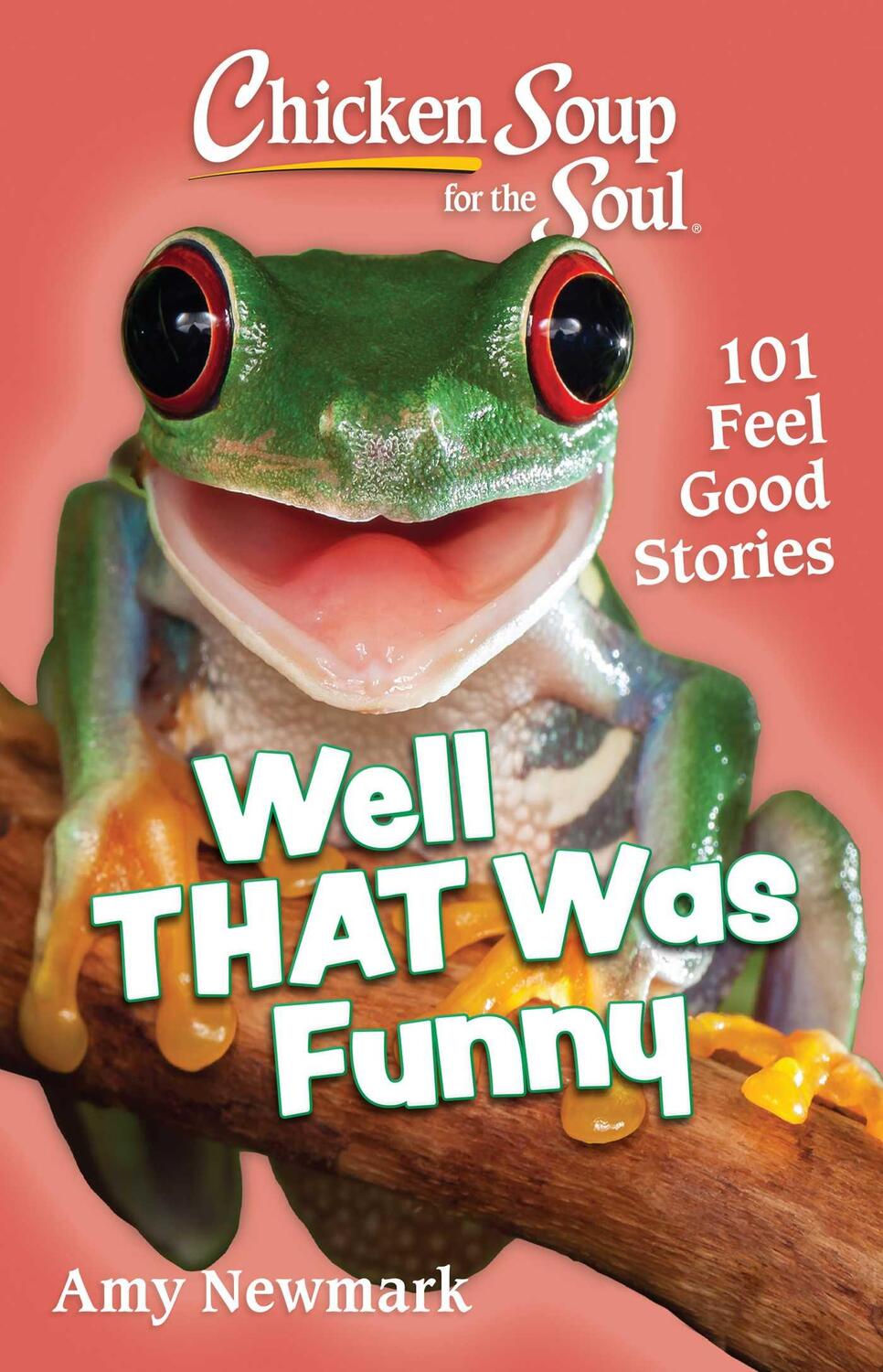 Cover: 9781611591019 | Chicken Soup for the Soul: Well That Was Funny | 101 Feel Good Stories