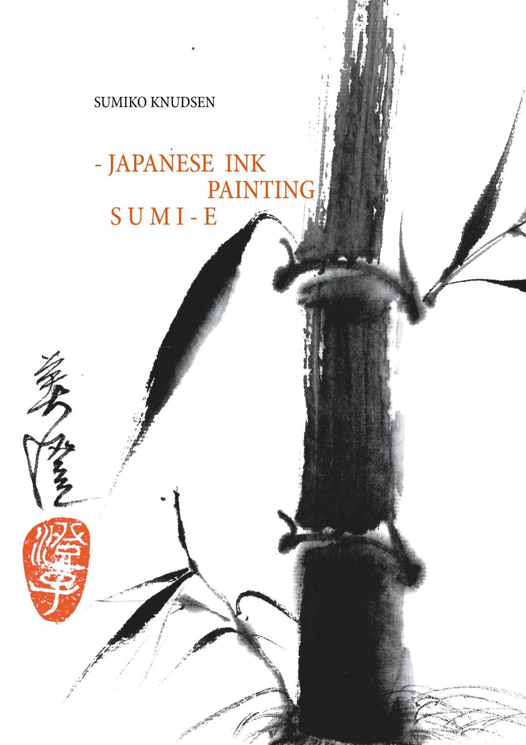 Cover: 9788743002079 | Sumi-E | Japanese Ink Painting | Sumiko Knudsen | Taschenbuch | 120 S.