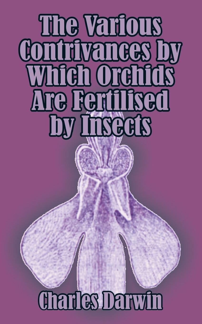 Cover: 9781410207050 | Various Contrivances by Which Orchids are Fertilised by Insects, The