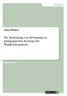 Cover: 9783668747074 | Die Bedeutung von Bewegung im pädagogischen Konzept des...