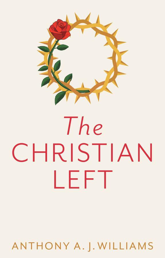 Cover: 9781509542826 | The Christian Left | Anthony A. J. Williams | Taschenbuch | 170 S.