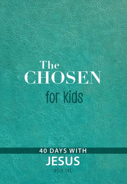 Cover: 9781424564798 | The Chosen for Kids - Book One | 40 Days with Jesus | Jenkins (u. a.)