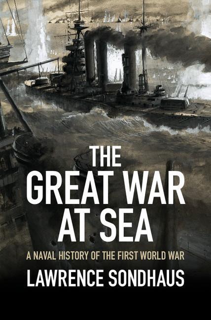 Cover: 9781107036901 | The Great War at Sea | Lawrence Sondhaus | Buch | Gebunden | Englisch