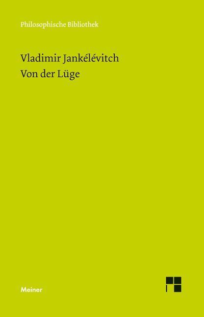 Cover: 9783787328635 | Von der Lüge | Vladimir Jankélévitch | Taschenbuch | 161 S. | Deutsch