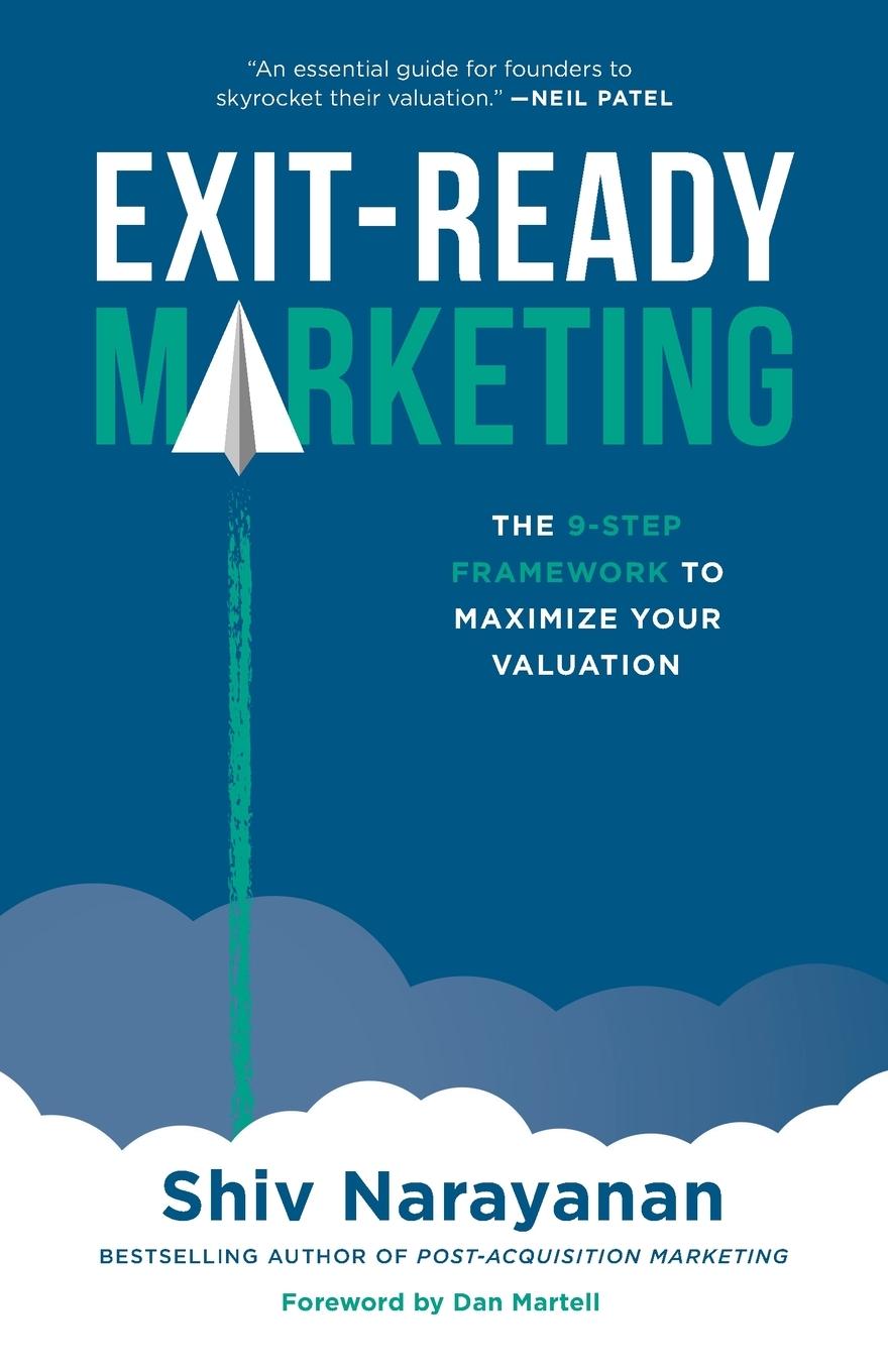 Cover: 9781544546100 | Exit-Ready Marketing | The 9-Step Framework to Maximize Your Valuation