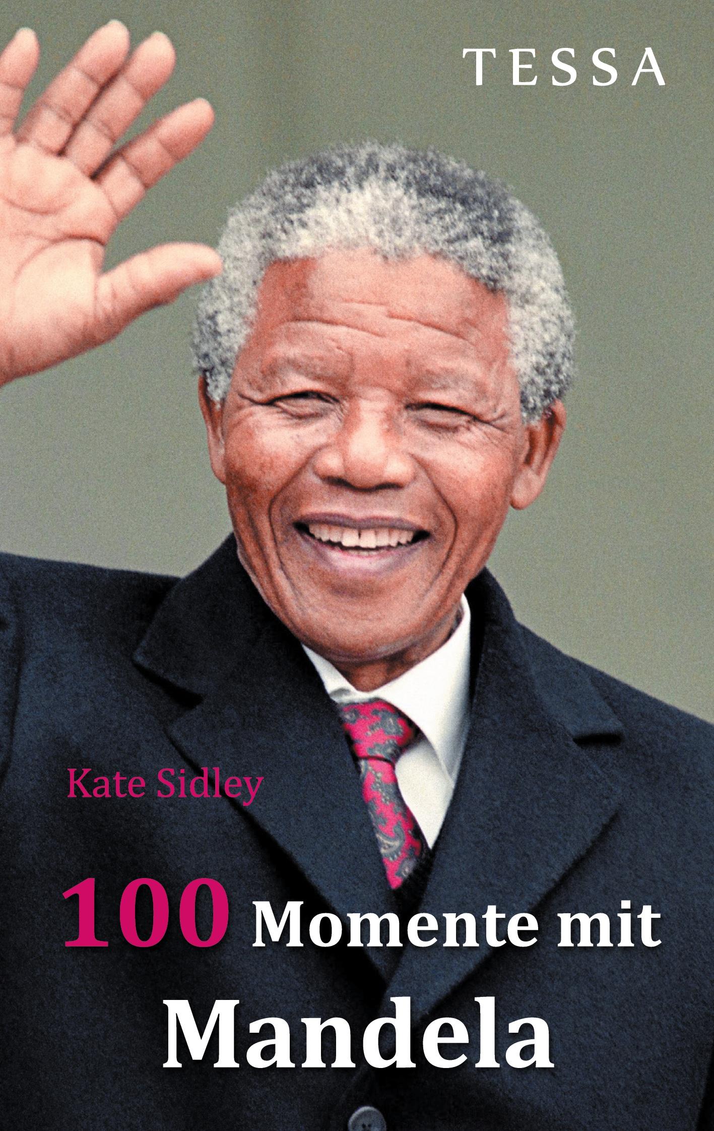 Cover: 9783947925148 | 100 Momente mit Mandela | Kate Sidley | Taschenbuch | Paperback | 2021