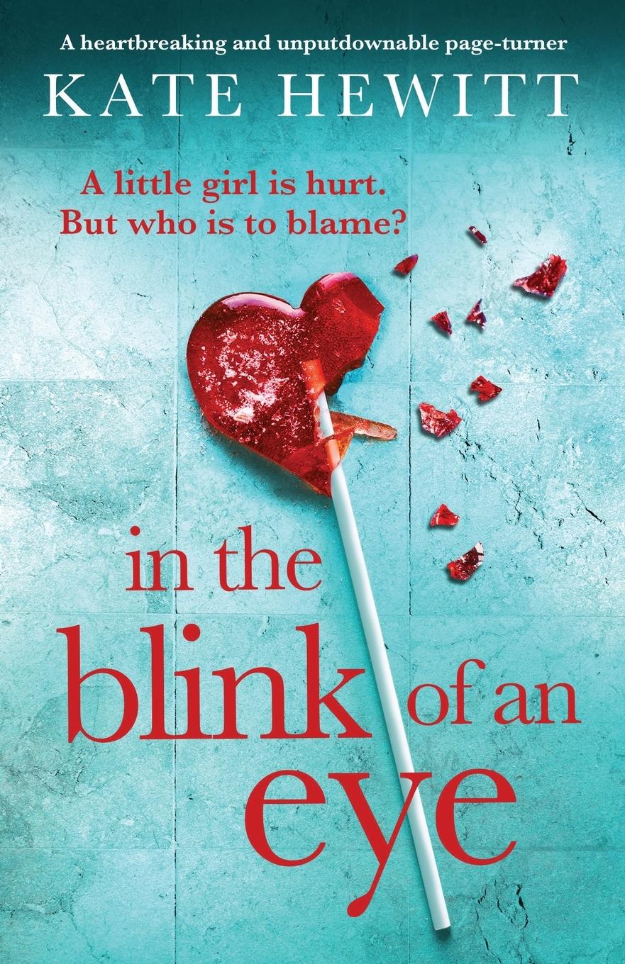 Cover: 9781837902958 | In the Blink of an Eye | A heartbreaking and unputdownable page-turner