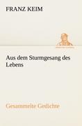 Cover: 9783842491151 | Aus dem Sturmgesang des Lebens | Gesammelte Gedichte. | Franz Keim