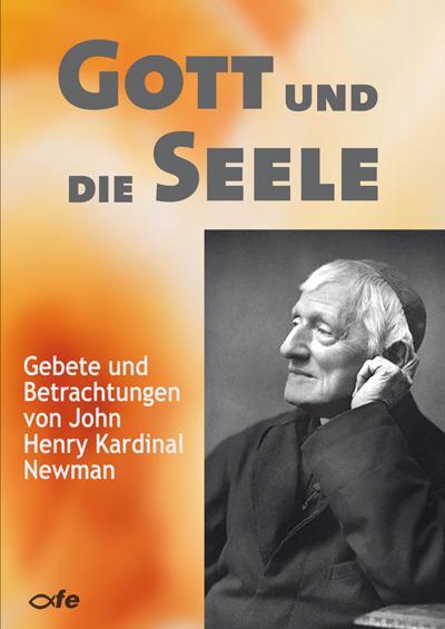 Cover: 9783939684954 | Gott und die Seele | John Henry Newman | Taschenbuch | 160 S. | 2019